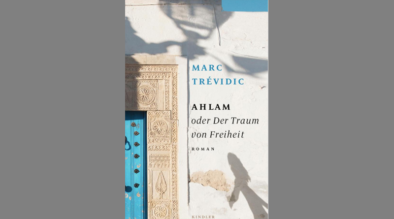 Ahlam oder Der Traum von Freiheit Gebundenes Buch - Von Marc Trévidic