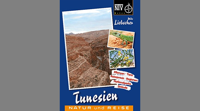 Tunesien: Naturreiseführer (NTV Reise) - Taschenbuch von Mike Liebscher